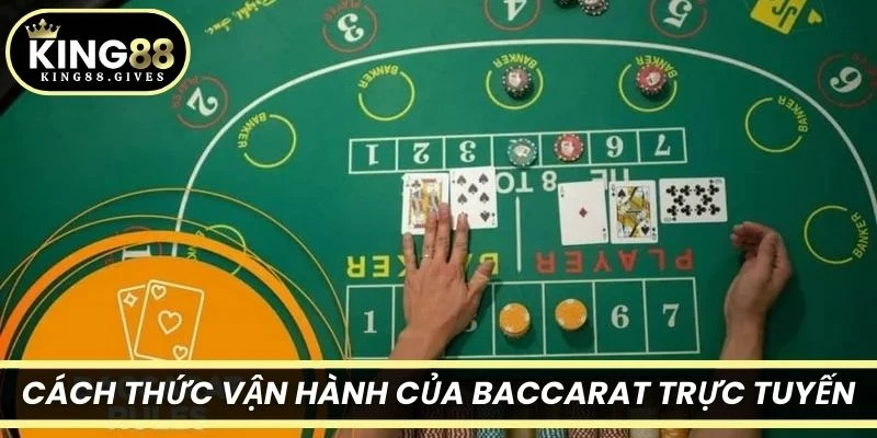 Cách thức vận hành của Baccarat trực tuyến