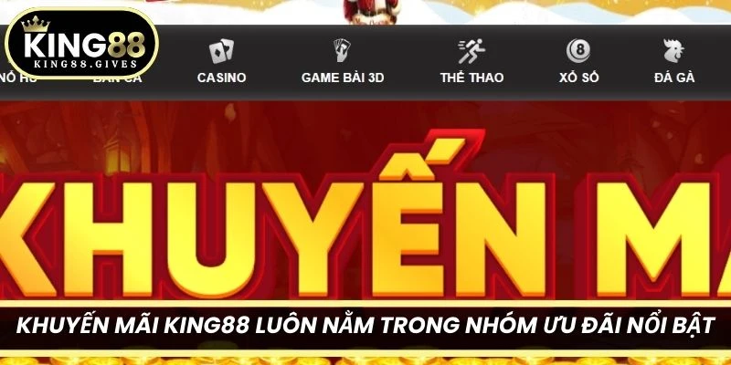 Khuyến mãi King88 luôn nằm trong nhóm ưu đãi nổi bật