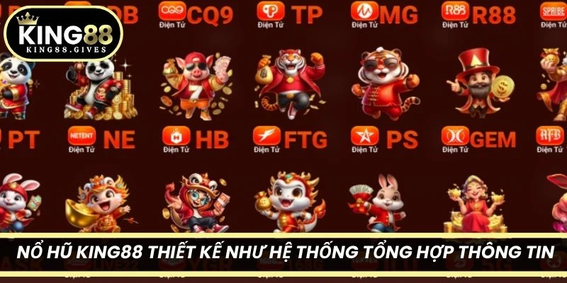 Chuyên mục nổ hũ King88 được thiết kế như một hệ thống tổng hợp thông tin