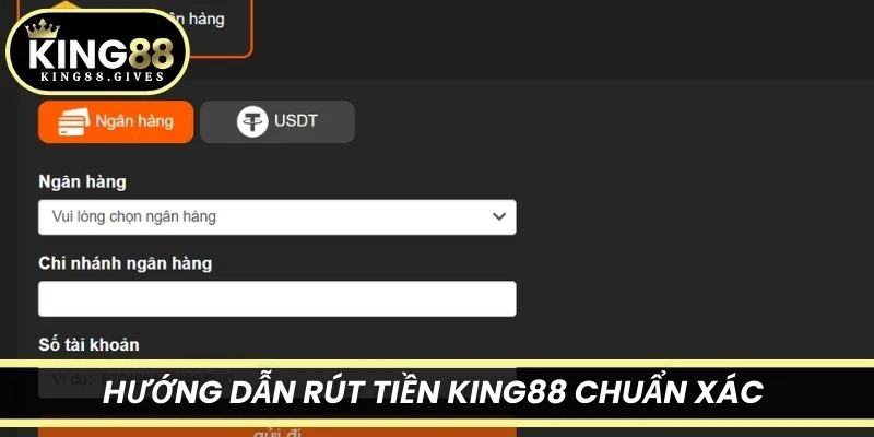 Hướng dẫn rút tiền King88 chuẩn xác chi trong vòng vài phút
