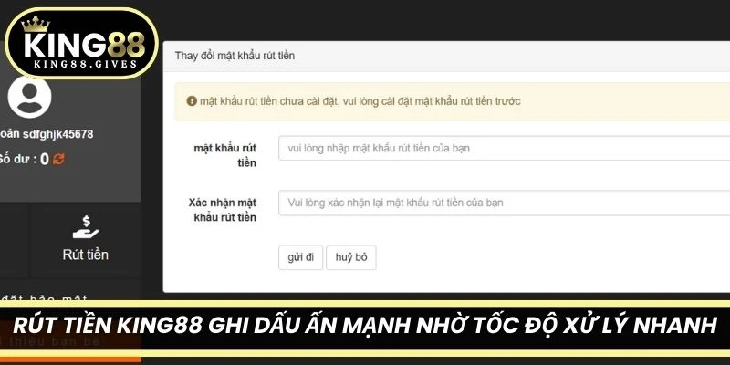 Rút tiền King88 ghi dấu ấn mạnh bởi tốc độ xử lý cực nhanh