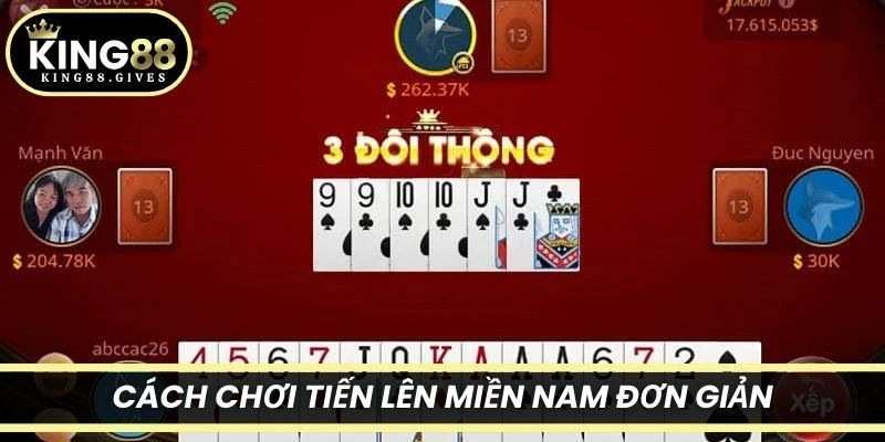 Cách chơi Tiến lên miền Nam đơn giản