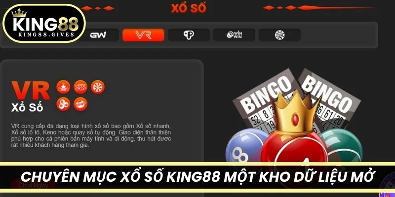 Chuyên mục Xổ số King88 được xây dựng như một kho dữ liệu mở